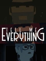 Tell Me Everything Image