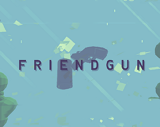 Games like F R I E N D G U N