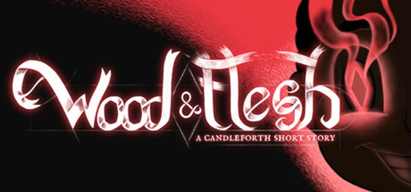 Wood and Flesh: A Candleforth short story Image