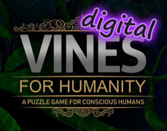 Digital VINES for Humanity Game Cover