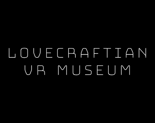 Lovecraftian VR Museum Image