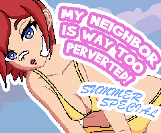 My neighbor is way too perverted! [Summer Special] Game Cover