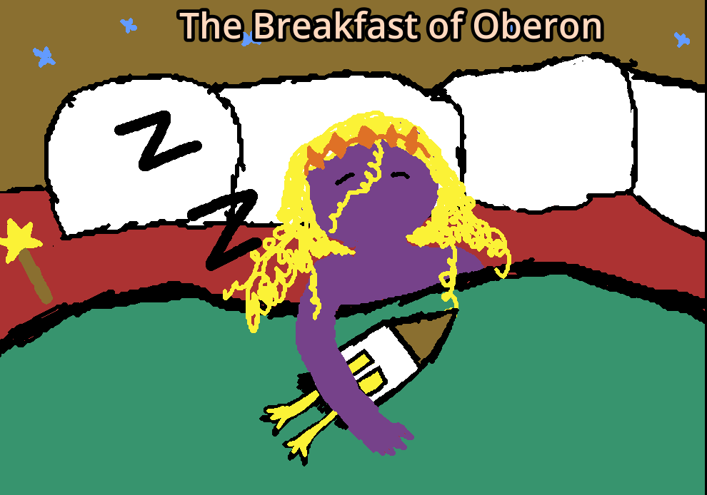 Games like The Breakfast of Oberon
