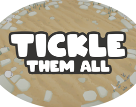 Tickle them all! Image