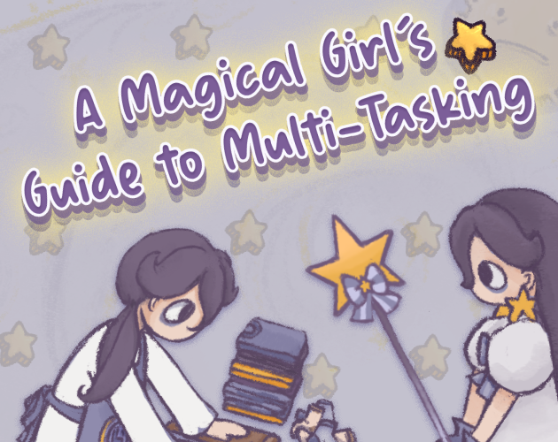 Games like A Magical Girl's Guide to Multi-Tasking