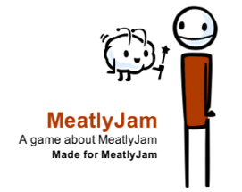 MeatlyJam: A Game About Making A Game For MeatlyJam, Made For Meatly Jam Image