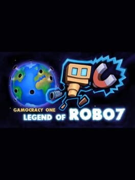 Games like Gamocracy One: Legend of Robo7