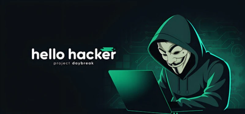 HELLO HACKER - Project Daybreak Image
