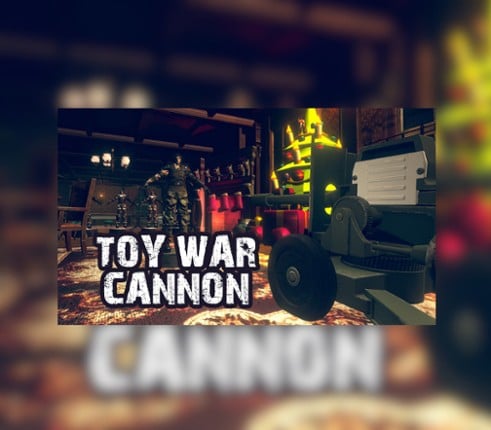 Toy War - Cannon Image