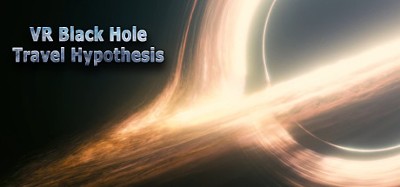 VR Black Hole Travel Hypothesis Image