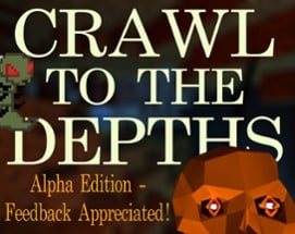 Crawl To The Depths - 0.2 Out Now! Image