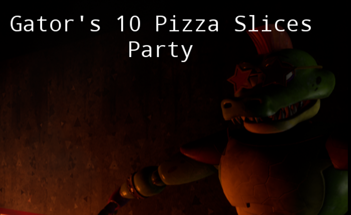 Gator's 10 Pizza Slices Party - FNAF Game Game Cover