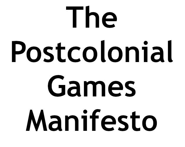 Games like The Postcolonial Games Manifesto