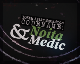 106th Astir Squadron #1: Noita & Medic Image