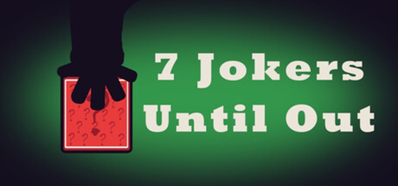 7 Jokers Until Out Image