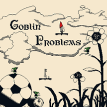 Goblin Problems Image