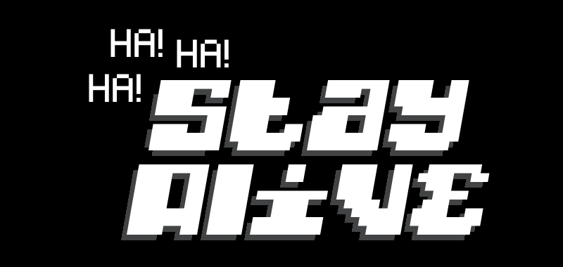 Games like Ha Ha Ha - Stay Alive