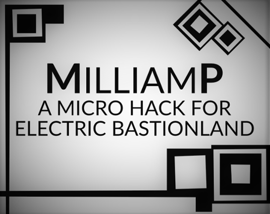 MILLIAMP | A micro hack for Electric Bastionland Game Cover