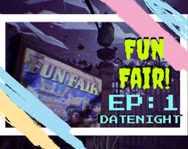 Fun Fair- Episode 1: Date Night Image