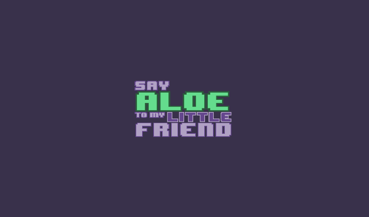 Say Aloe To My Little Friend Game Cover