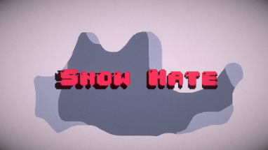 Snow Hate Image