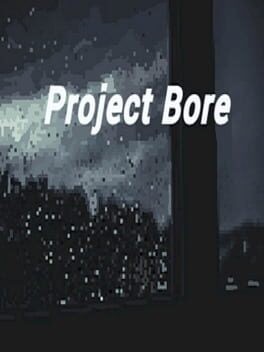 Games like Project Bore