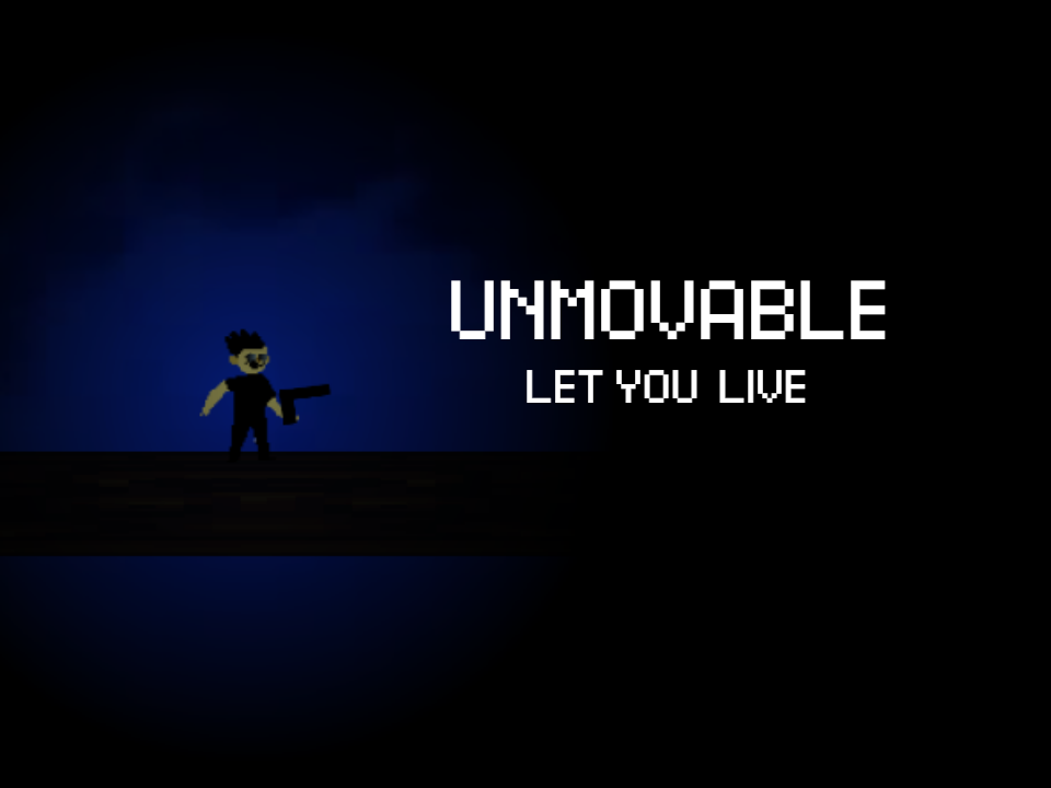 Games like UNMOVABLE - LET YOU LIVE (BETA)
