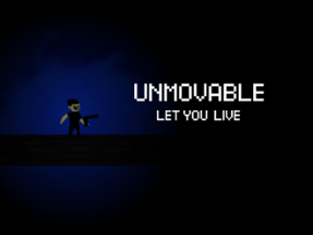 UNMOVABLE - LET YOU LIVE (BETA) Image