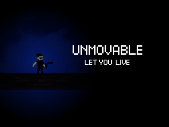 UNMOVABLE - LET YOU LIVE (BETA) Image