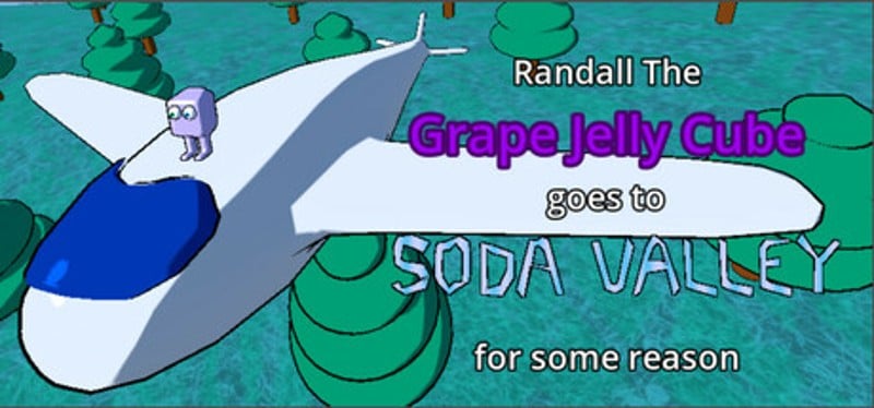 Randall the Grape Jelly Cube goes to Soda Valley for some reason Image
