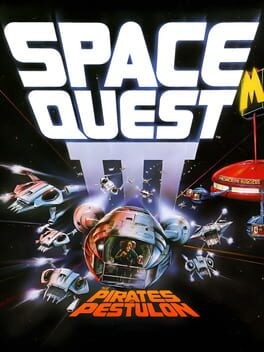 Games like Space Quest III: The Pirates Of Pestulon