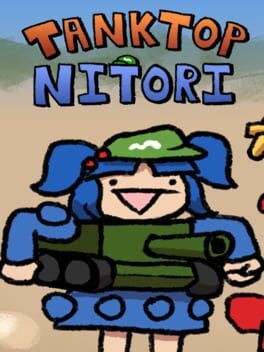 Games like Tank Top Nitori