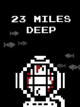 Games like 23 Miles Deep