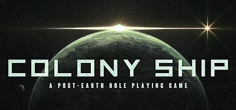 Games like Colony Ship: A Post-Earth Role Playing Game