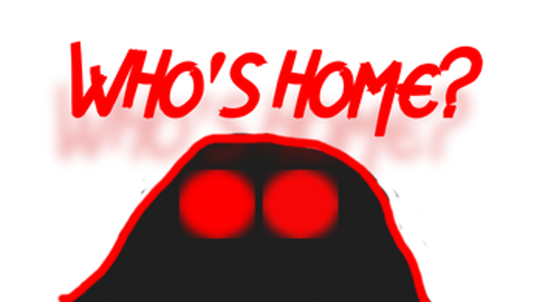 Who's Home? Image