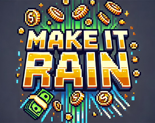 Make it Rain Image