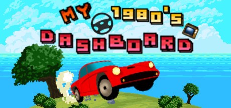 Games like MY 1980's DASHBOARD