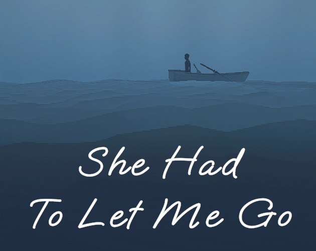 Games like She Had To Let Me Go