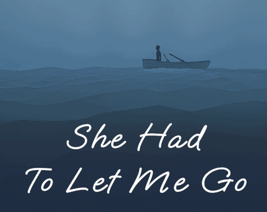 She Had To Let Me Go Image