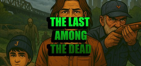 Games like The Last Among The Dead