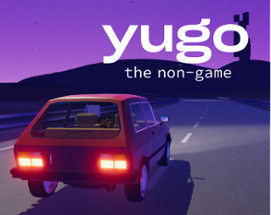 Yugo: the non-game Image