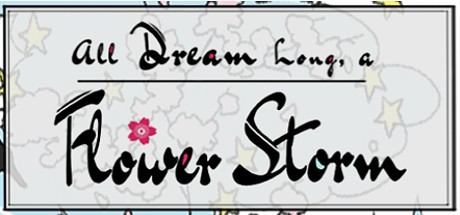 Games like All Dream Long A Flower Storm