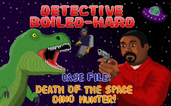 Detective Boiled-Hard / Case File: Death of the Space Dino Hunter Image