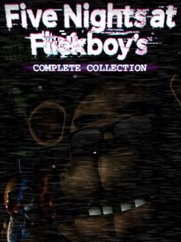 Games like Five Nights at F***boy's: Complete Collection