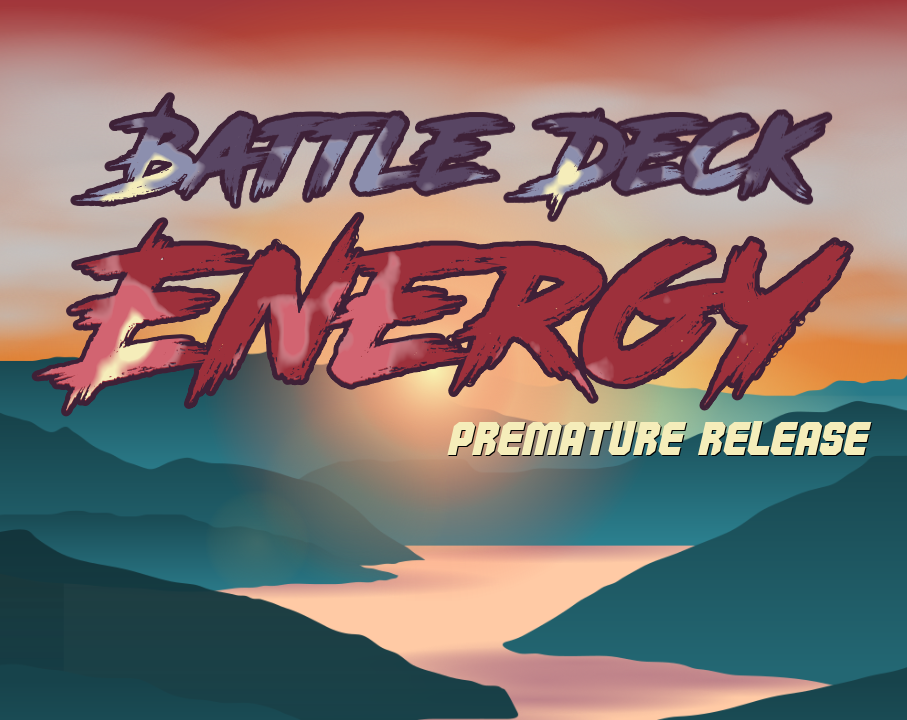 Games like Battle Deck Energy: Premature Release