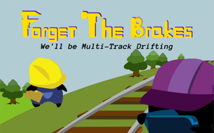FORGET THE BRAKES! Image