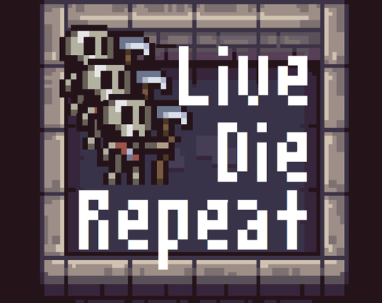 Live. Die. Repeat. Image