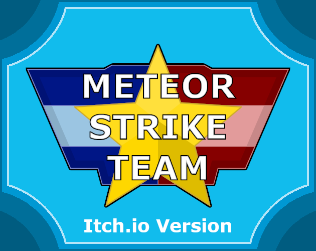 Games like Meteor Strike Team (Itch.io Version)