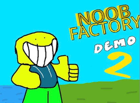 Noob Factory (Demo 2) screenshot