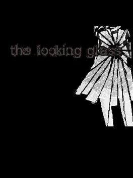 Games like The Looking Glass
